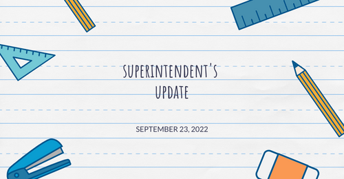 SUPERINTENDENT'S UPDATE SEPTEMBER 23, 2022