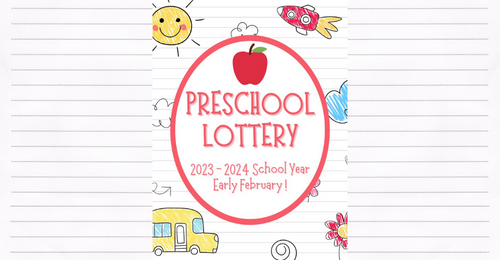 Preschool Lottery - early February