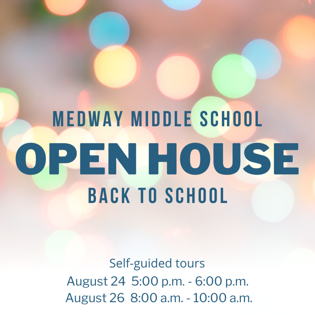 Medway Middle School Open House 8/24 & 8/26
