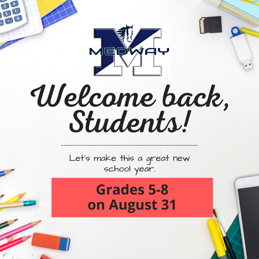 Welcome back to students in grades 5-8 on 8/31 